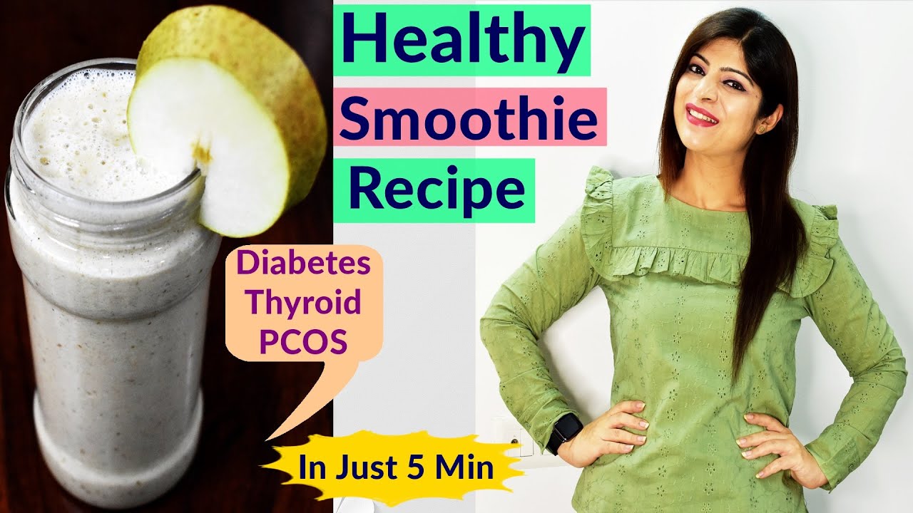 Healthy Smoothie Recipe In Hindi | PCOS/Thyroid/Diabetes | No Milk | No Sugar|Oats | Dr.Shikha Singh Healthy Smoothie Recipe In Hindi | PCOS/Thyroid/Diabetes | No Milk | No Sugar|Oats | Dr.Shikha Singh