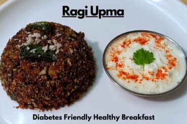 Ragi Upma | Healthy Diabetic friendly Upma Recipe | Finger Millet Upma | Weight Loss Recipe |