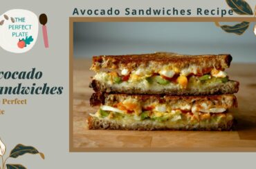 Avocado Sandwich Recipe | How to Make Healthy Avocado Sandwich | Healthy Break | The Perfect Plate