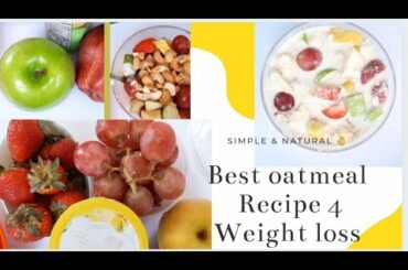 IDEAL QUICK  HEALTHY  OATMEAL BREAKFAST RECIPE FOR WEIGHT LOSS/No Sugar, No Milk, No Heat