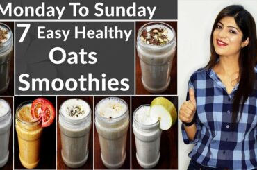 Monday to Sunday 7 Healthy Easy Oats Smoothie For Weight Loss In Hindi|No Sugar/Milk|Dr.Shikha Singh