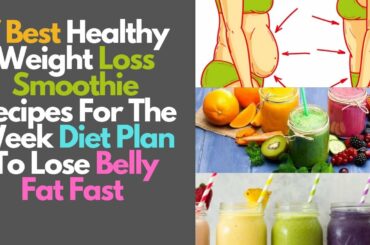 7 Best Healthy Weight Loss Smoothie Recipes For The Week Diet Plan To Lose Belly Fat Fast #shorts