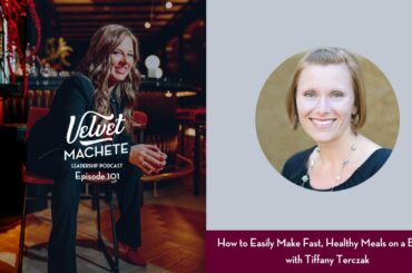 How to Easily Make Fast, Healthy Meals on a Budget with Tiffany Terczak (101)