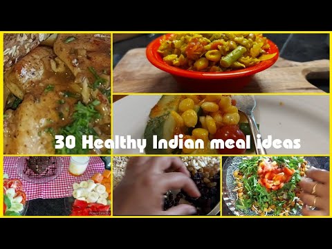30 healthy meal ideas. Indian meal preparation & planning ideas with recipes 30 healthy meal ideas. Indian meal preparation & planning ideas with recipes