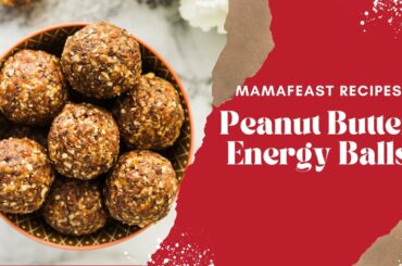 No-Bake Peanut Butter Energy Balls | Instant Energy | Healthy Recipes | Oats | Peanut Butter |