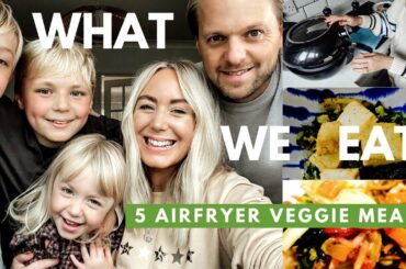 ad What My Vegetarian Family Eat In A Week / 5 healthy, recipes you won’t believe are air fried!