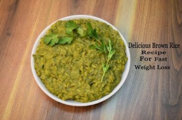 Healthy Brown Rice Lunch Recipe For Fast Weight Loss/Lose 4kg In 7 Days/Brown Recipe/Prerna Jha