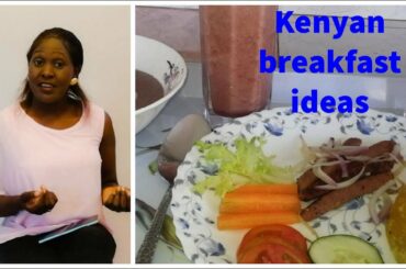 AFRICAN HEALTHY BREAKFAST IDEAS,COST OF BREAKFAST IN KENYA