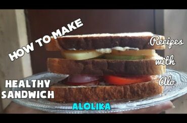 How to make healthy sandwich || Recipes with Alo || ALOLIKA