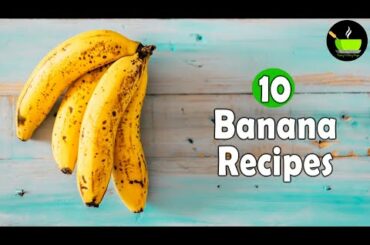 10 Best Banana Recipes | Kids Special Recipes | Snacks Recipes|Banana Recipes Indian| Banana Recipes
