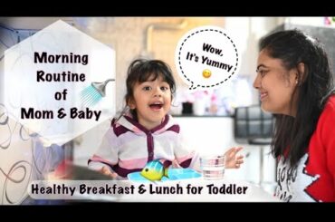 Morning Routine of Mom with Toddler || EASY & Healthy Breakfast & Lunch for 1,2-3 Years Baby/Kids