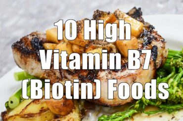 10 High Vitamin B7 (Biotin) Foods (700 Calorie Meals DiTuro Productions LLC)