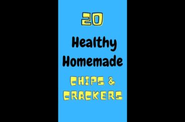 20 Healthy Homemade Chips and Crackers Recipes (2) - #shorts #chips #snack #recipe #crackers