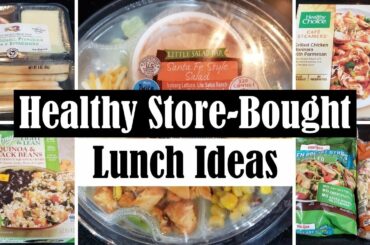 HEALTHY STORE-BOUGHT LUNCH IDEAS!
