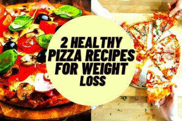 2 Healthy Pizza Recipes For Weight loss You Can Easily Make At Home | Low Calorie Meal