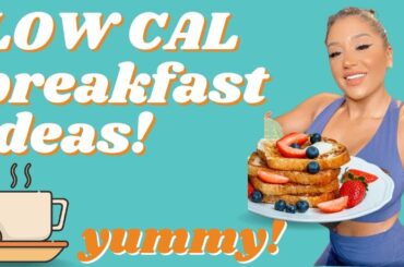 3 LOW CALORIE BREAKFAST RECIPES