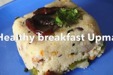 healthy breakfast recipe/ simple& quick upma recipe/ upma recipe