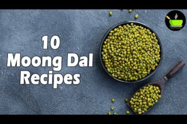 10 Moong Dal Recipes | Healthy Recipes | Green Gram Dal Recipes | High Protein Recipes | Moong Bean