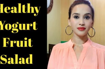 Healthy Yogurt Recipes For Weight Loss || Protin Salad || Fruit Salad || Curd, Dry Fruit Salad