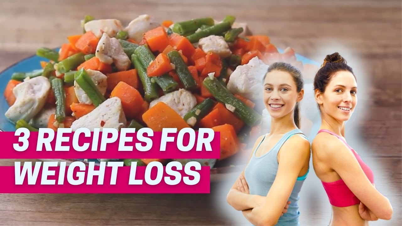 3 Healthy Recipes for Easy Weight Loss 3 Healthy Recipes for Easy Weight Loss