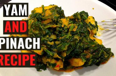 Healthy Dinner Ideas With Yam And Spinach | By Maryann