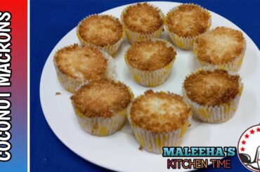 Coconut Macrons Recipe || Quick And Easy || Only 3 Ingrediants Needed || MALEEHA'S KITCHEN TIME