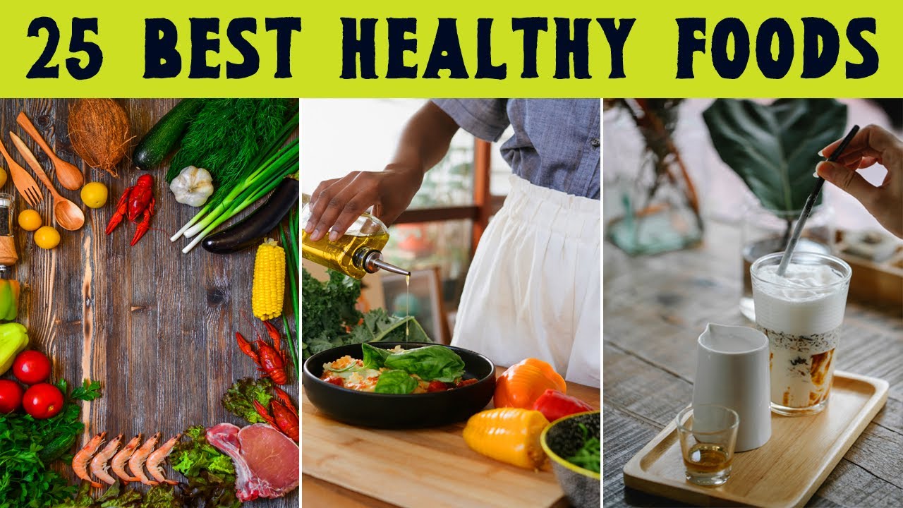 25 best healthy foods ( part 2) 25 best healthy foods ( part 2)