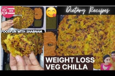 Weightloss diet vegetable chilla|tasty low calorie chilla|weightloss recipes| healthy & tasty chilla