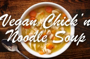The BEST VEGAN CHICKEN NOODLE SOUP Recipe! Low-calorie & cruelty free!