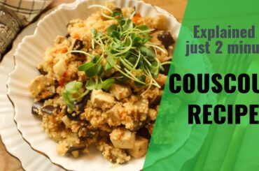 CousCous recipe | explained in just 2 minutes