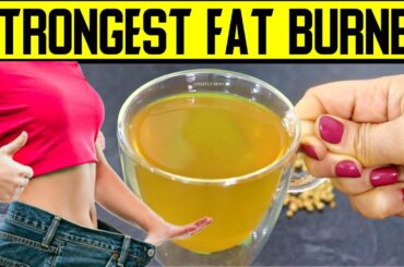 Strongest Fat Burner: Weight Loss Tea | Strongest Belly Fat Burner Drink | Homemade Fat Burner