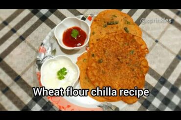 Atta chilla recipe | wheat flour chilla healthy breakfast recipe | SPRINKLES