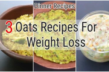 3 Healthy INSTANT Oats Recipes For Weight Loss - Oats Recipes For Dinner - Skinny Recipes