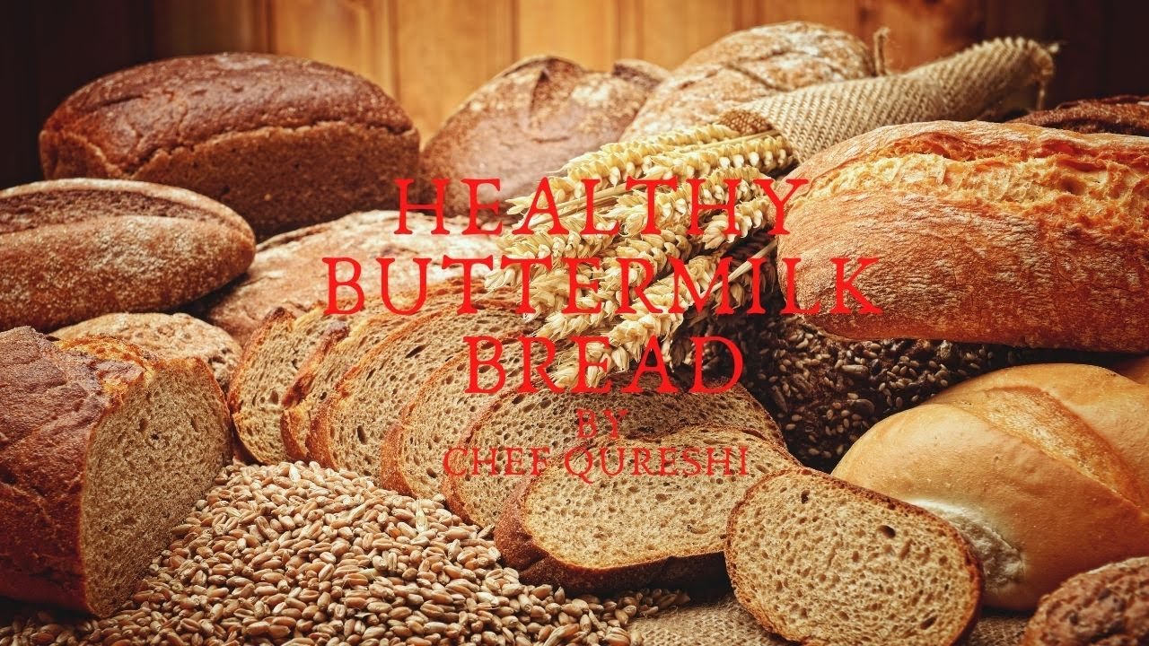 HEALTHY BUTTERMILK BREAD | EASY RECIPE BY CHEF QURESHI HEALTHY BUTTERMILK BREAD | EASY RECIPE BY CHEF QURESHI