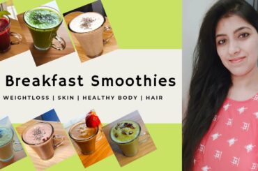 7 Breakfast Smoothie Recipes For Overall Health | For Weight loss | For Healthy Body, Skin, Hairs