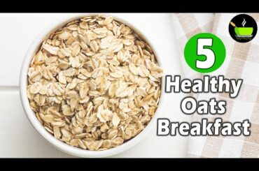 5 Easy & Healthy Oats Breakfast Recipes | Instant Breakfast Recipes | Weight Loss Oats Breakfast