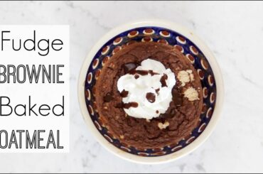 Healthy Breakfast Recipe: Fudge Brownie Baked Oatmeal! High Protein!