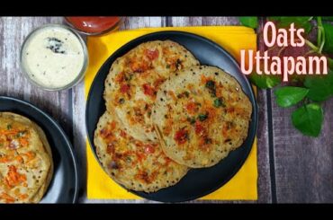 Oats Uttapam | Instant Uttapam Recipe | Oats Breakfast Recipe | Healthy Breakfast