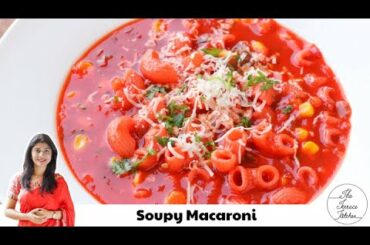 Soupy Macaroni Recipe | Healthy & Tasty Soupy Macaroni Pasta ~ The Terrace Kitchen