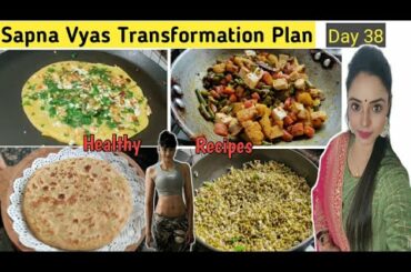 Day 39 & 40 | 90 Days Sapna Vyas Transformation Plan | Healthy Recipes for Weighloss