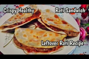 Roti Sandwich | Easy Snacks Recipe | Crispy & Healthy Breakfast Recipe | Tiffin Recipe ||