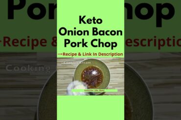 Keto Onion Bacon Pork Chop | Low Carb Ketogenic Fat Loss Recipes - Healthy Weight Foods #shorts 83