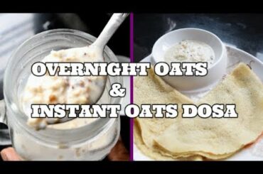 Healthy Oats Breakfast recipes for weight loss in Telugu || Overnight Oats || Instant Oats dosa