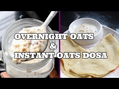 Healthy Oats Breakfast recipes for weight loss in Telugu || Overnight Oats || Instant Oats dosa Healthy Oats Breakfast recipes for weight loss in Telugu || Overnight Oats || Instant Oats dosa