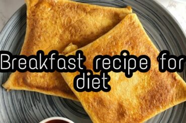 breakfast recipe for diet..   healthy breakfast recipe