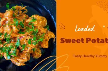 Loaded Sweet Potato Recipe | Tasty Healthy Yummy #recipes #easyrecipe #sweetpotato #recipe #healthy