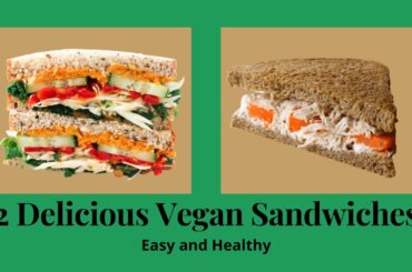 2 Delicious Vegan Sandwiches | Easy and Healthy