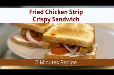 Crispy Chicken Strips Sandwich | Five Minutes Recipe