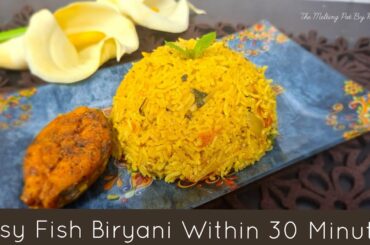 |Easy Fish Biryani Within 30 Minutes|Easy And Healthy Fish Biryani|Easy Fish Biryani Recipe|