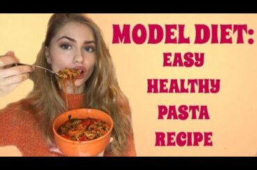 MODEL DIET: EASY HEALTHY PASTA RECIPE